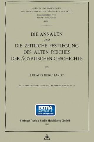 Книга Annalen Und Die Zeitliche Festlegung Des Alten Reiches Der AEgyptischen Geschichte Ludwig Borchardt