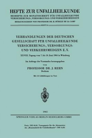 Książka Verhandlungen der Deutschen Gesellschaft fur Unfallheilkunde Versicherungs-, Versorgungs- und Verkehrsmedizin E.V. J. Rehn