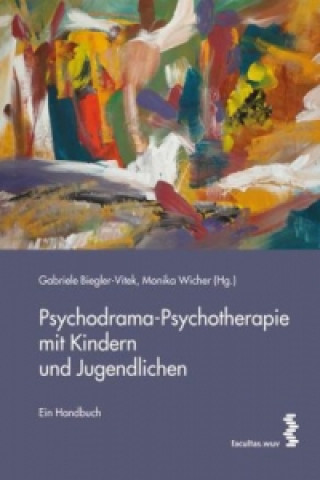 Carte Psychodrama-Psychotherapie mit Kindern und Jugendlichen Gabriele Biegler-Vitek