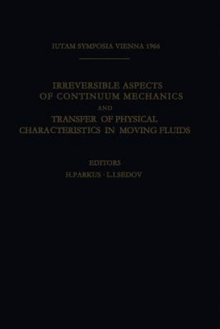 Kniha Irreversible Aspects of Continuum Mechanics and Transfer of Physical Characteristics in Moving Fluids, 1 Heinz Parkus