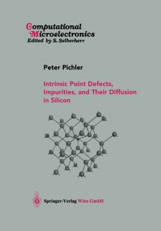 Carte Intrinsic Point Defects, Impurities, and Their Diffusion in Silicon Peter Pichler