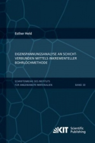 Kniha Eigenspannungsanalyse an Schichtverbunden mittels inkrementeller Bohrlochmethode Esther Held