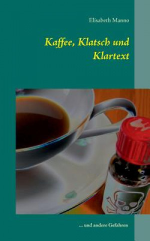 Książka Kaffee, Klatsch und Klartext Elisabeth Manno