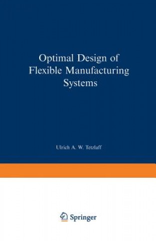 Carte Optimal Design of Flexible Manufacturing Systems Ulrich A.W. Tetzlaff