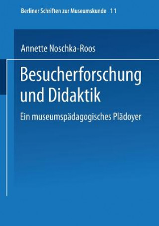 Kniha Besucherforschung Und Didaktik Annette Noschka-Roos