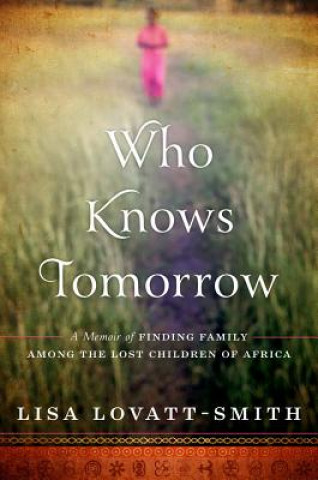 Kniha Who Knows Tomorrow Lisa Lovatt-Smith