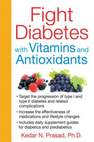 Kniha Fight Diabetes with Vitamins and Antioxidants Kedar N Prasad