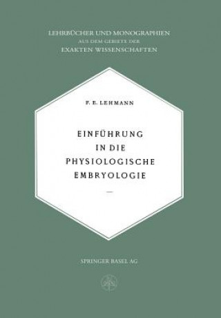 Kniha Einfuhrung in Die Physiologische Embryologie E. Lehmann