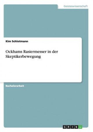 Kniha Ockhams Rasiermesser in der Skeptikerbewegung Kim Schlotmann