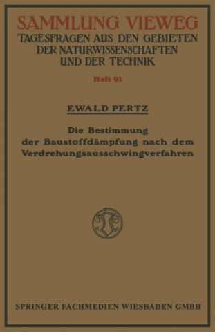 Libro Bestimmung Der Baustoffdampfung Nach Dem Verdrehungsausschwingverfahren Ewald Pertz