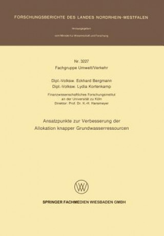 Könyv Ansatzpunkte Zur Verbesserung Der Allokation Knapper Grundwasserressourcen Eckhard Bergmann