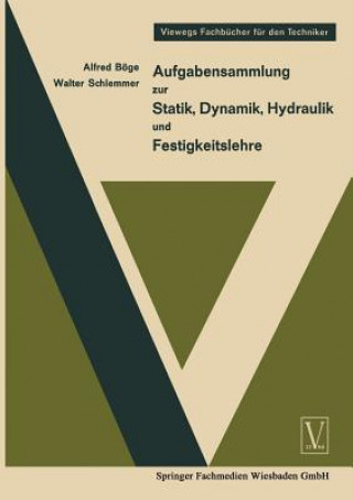 Könyv Aufgabensammlung Zur Statik, Dynamik Hydraulik Und Festigkeitslehre Alfred Böge