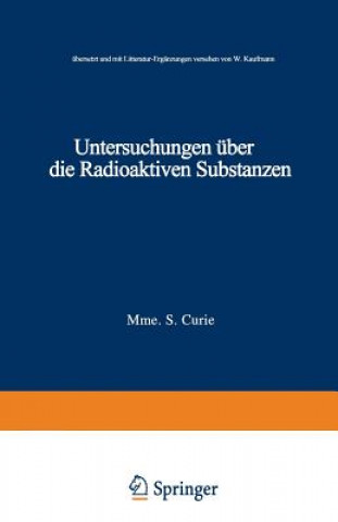 Kniha Untersuchungen UEber Die Radioaktiven Substanzen Marie Curie