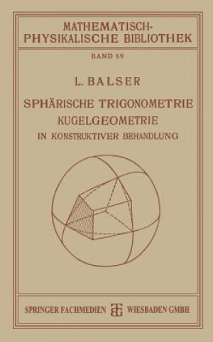 Book Spharische Trigonometrie Kugelgeometrie in Konstruktiver Behandlung L. Balser