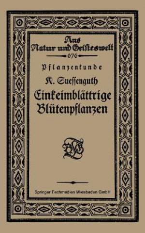 Kniha Pflanzenkunde Einkeimblattrige Blutenpflanzen Karl Suessenguth