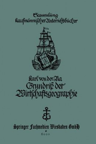 Knjiga Grundriss Der Wirtschaftsgeographie (Mit Berucksichtigung Der Burgerkunde) Karl von der Aa