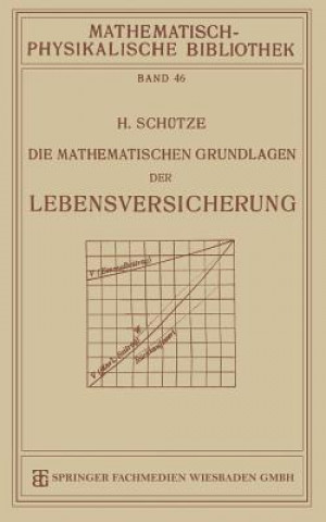 Книга Die Mathematischen Grundlagen Der Lebensversicherung Hermann Schütze