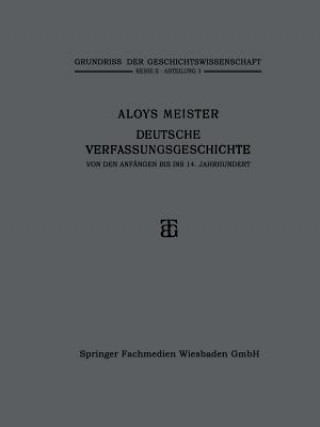 Livre Deutsche Verfassungsgeschichte Von Den Anfangen Bis Ins 14. Jahrhundert Aloys Meister