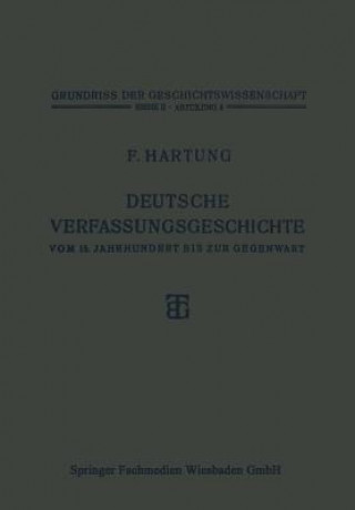 Kniha Deutsche Verfassungsgeschichte Vom 15. Jahrhundert Bis Zur Gegenwart Fritz Hartung