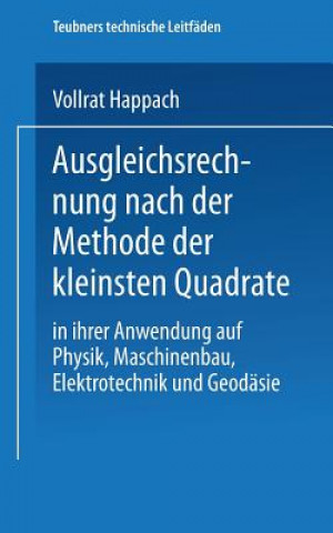 Könyv Ausgleichsrechnung Nach Der Methode Der Kleinsten Quadrate Vollrat Happach