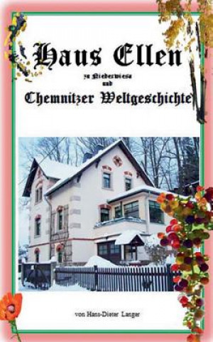 Книга Haus Ellen zu Niederwiesa und Chemnitzer Weltgeschichte Hans-Dieter Dr. Langer