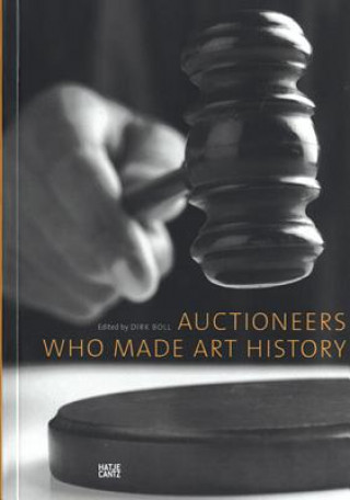 Kniha Auctioneers Who Made Art History Dirk Boll