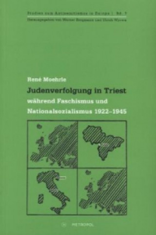 Kniha Judenverfolgung in Triest während Faschismus und Nationalsozialismus 1922-1945 René Moehrle