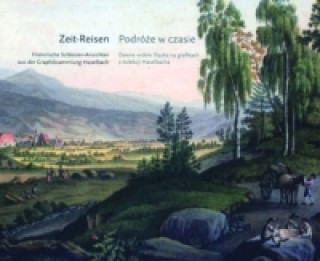 Könyv Zeit-Reisen. Historische Schlesien-Ansichten aus der Graphiksammlung Haselbach Dietmar Popp