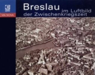 Carte Breslau im Luftbild der Zwischenkriegszeit Slawomir Brzezicki