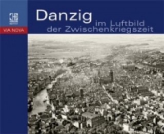 Βιβλίο Danzig im Luftbild der Zwischenkriegszeit Ewa Barylewska-Szymanska