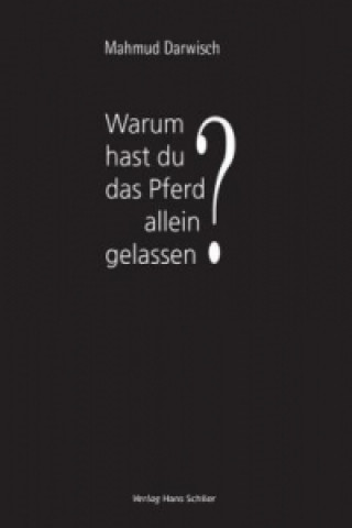 Book Warum hast du das Pferd allein gelassen? Mahmud Darwisch