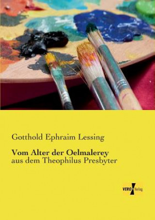 Kniha Vom Alter der Oelmalerey Gotthold Ephraim Lessing