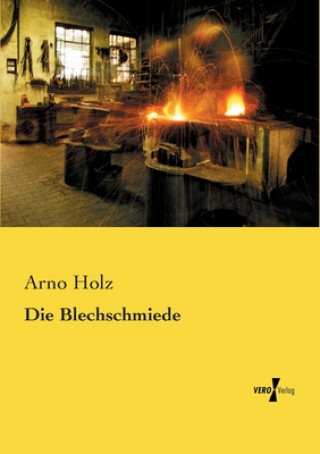 Kniha Blechschmiede Arno Holz