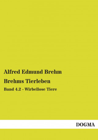 Carte Brehms Tierleben. Bd.4.2 Alfred E. Brehm