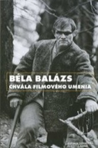 Kniha Béla Balázs – Chvála filmového umenia collegium