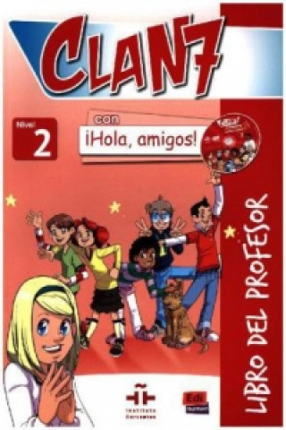 Könyv CLAN 7 CON ¡HOLA, AMIGOS! 2 - LIBRO DEL PROFESOR MARIA GOMEZ CASTRO