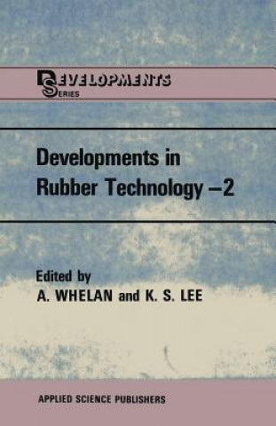 Kniha Developments in Rubber Technology-2 A. Whelan