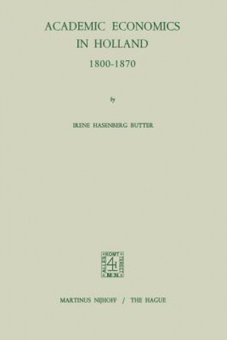 Knjiga Academic Economics in Holland 1800-1870 I.H. Butter