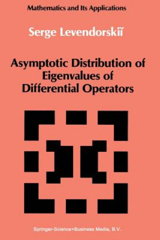 Kniha Asymptotic Distribution of Eigenvalues of Differential Operators Serge Levendorskii