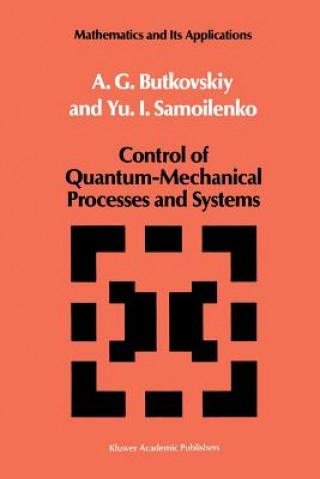 Kniha Control of Quantum-Mechanical Processes and Systems A.G. Butkovskiy