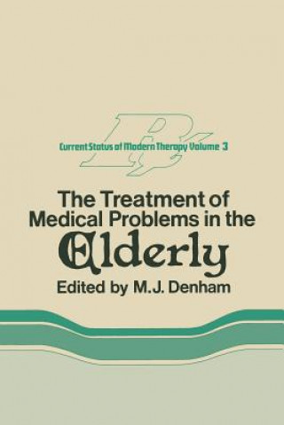 Kniha Treatment of Medical Problems in the Elderly M.J. Denham