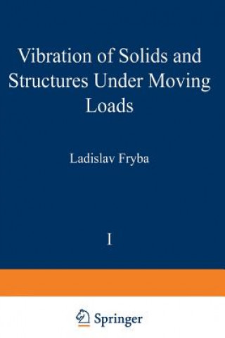 Książka Vibration of solids and structures under moving loads L. Frýba