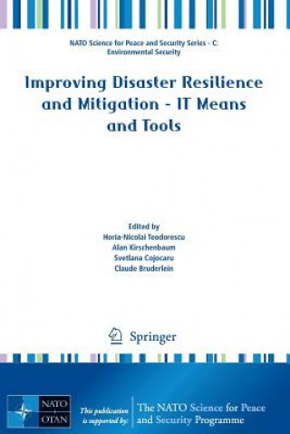 Carte Improving Disaster Resilience and Mitigation - IT Means and Tools, 1 Horia-Nicolai Teodorescu