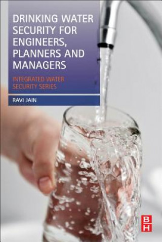 Книга Drinking Water Security for Engineers, Planners, and Managers Ravi Jain