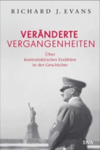 Kniha Veränderte Vergangenheiten Richard J. Evans