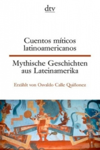 Książka Cuentos míticos latinoamericanos Mythische Geschichten aus Lateinamerika Osvaldo Calle Qui