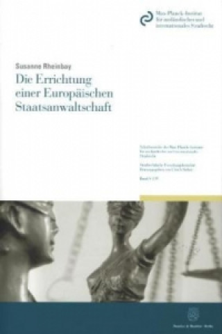 Kniha Die Errichtung einer Europäischen Staatsanwaltschaft. Susanne Rheinbay