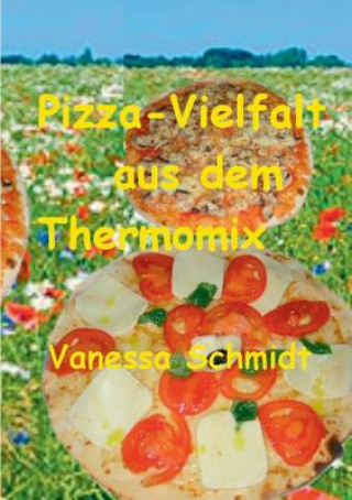Carte Pizza-Vielfalt aus dem Thermomix Vanessa Schmidt