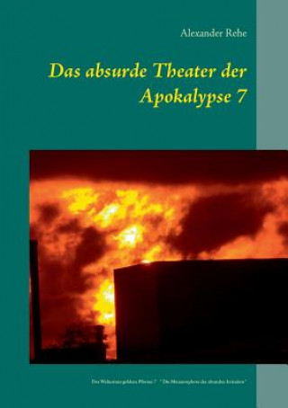 Buch absurde Theater der Apokalypse 7 Alexander Rehe