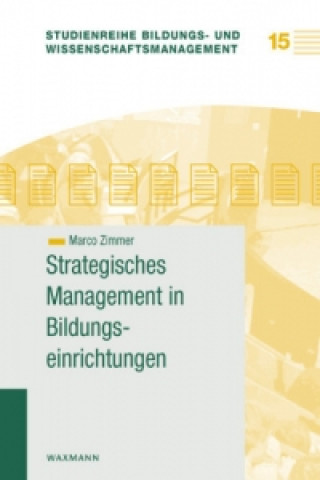 Kniha Strategisches Management in Bildungseinrichtungen Marco Zimmer